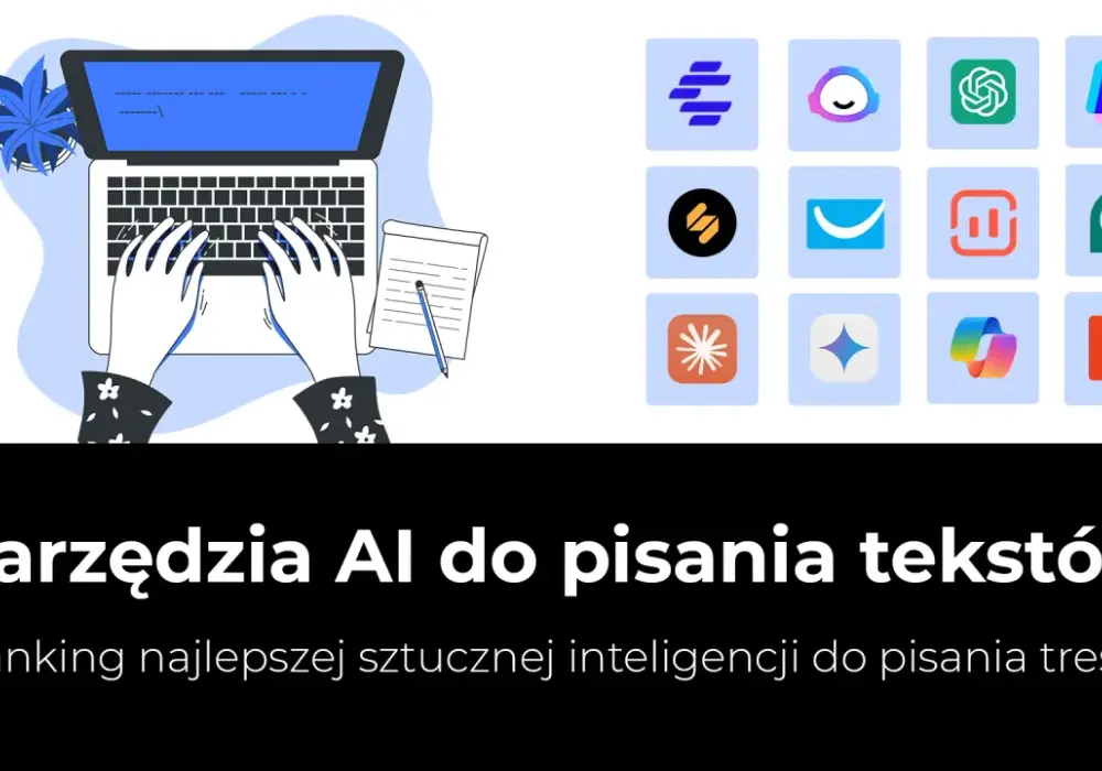Najlepsze narzędzia AI do pisania - porównanie i opinie ekspertów