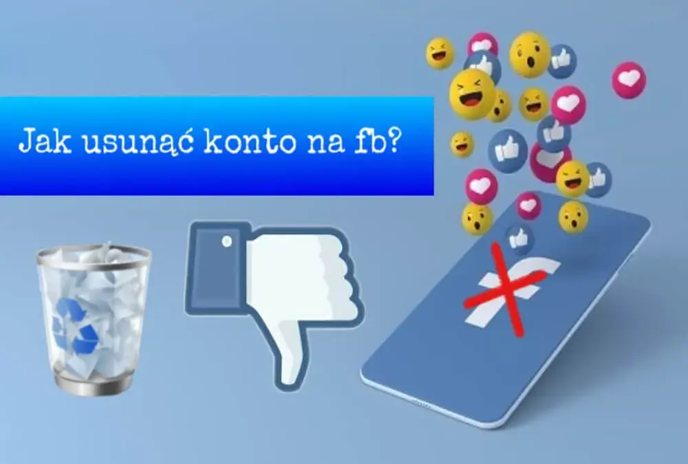 Jak usunąć konto na Facebooku: kompletny poradnik krok po kroku
