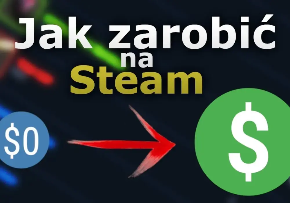 Jak zarabiać na Steam: 7 sprawdzonych sposobów na dodatkowy dochód