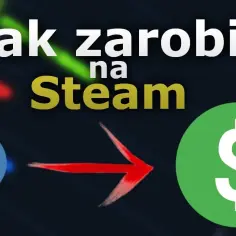 Jak zarabiać na Steam: 7 sprawdzonych sposobów na dodatkowy dochód