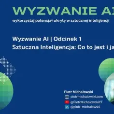 Czym jest sztuczna inteligencja? Praktyczne zastosowania AI i wyzwania